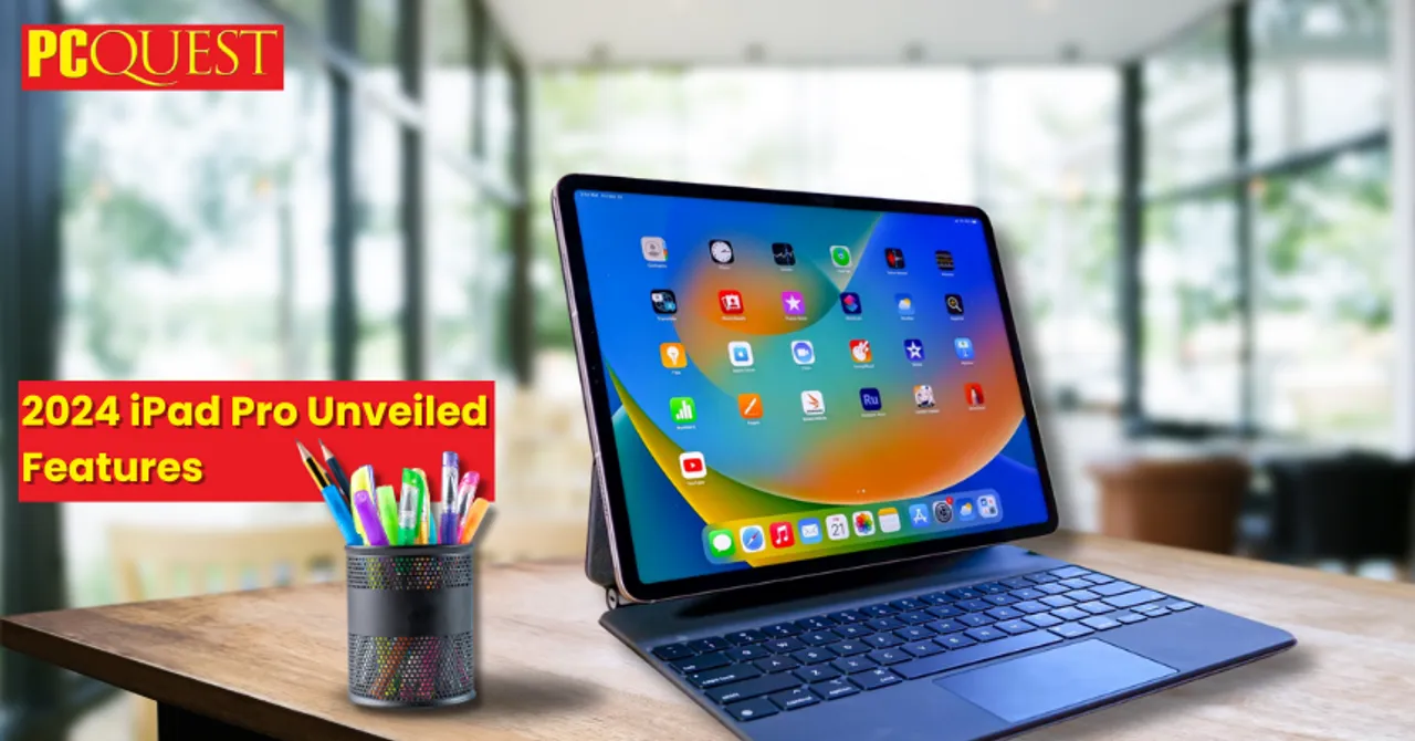 2024 iPad Pro Unveiled Features