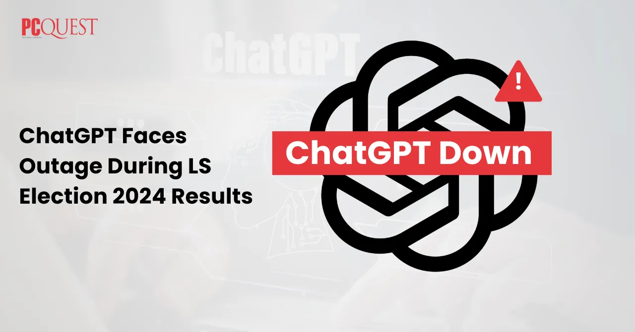 ChatGPT Faces Outage During LS Election 