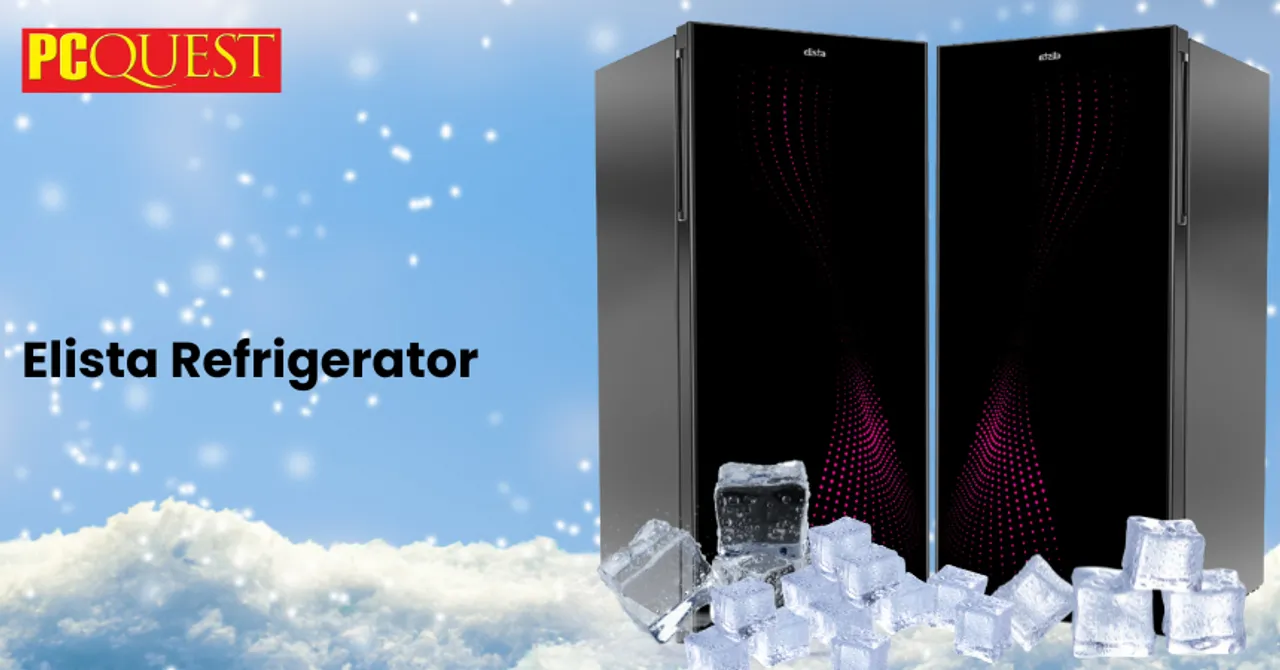 Elista Launches 6 Budget-Friendly, Energy-Efficient Refrigerators