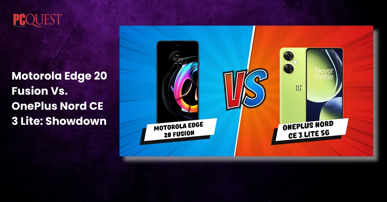 Motorola Edge 20 Fusion Vs. OnePlus Nord CE 3 Lite Showdown