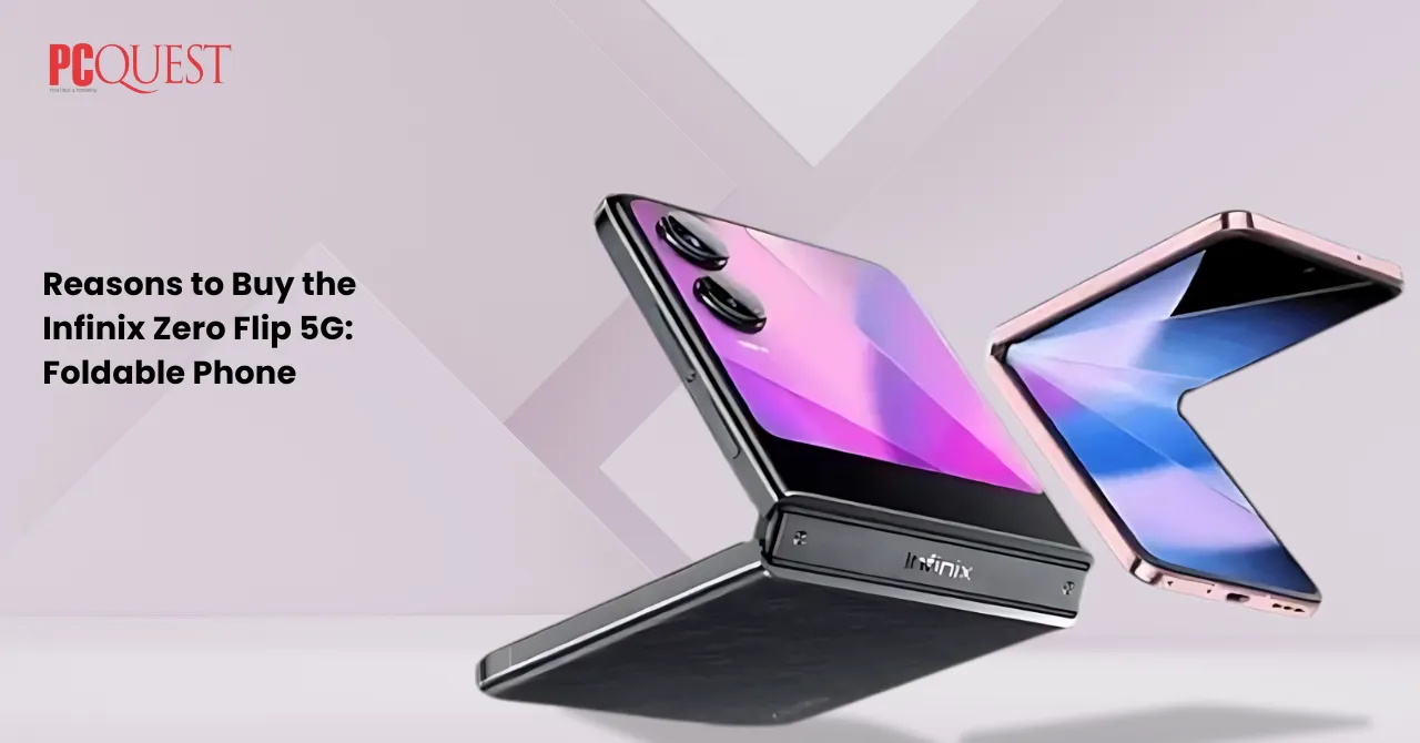 Reasons to Buy the Infinix Zero Flip 5G Foldable Phone