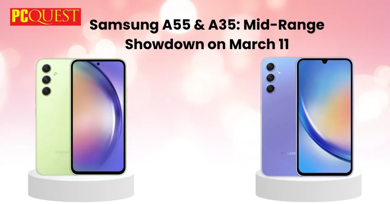 Samsung A55 & A35 Mid-Range Showdown on March 11