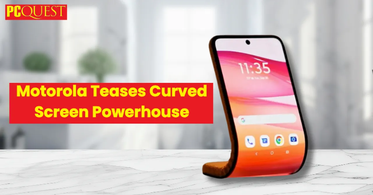 Motorola Teases Curved Screen Powerhouse