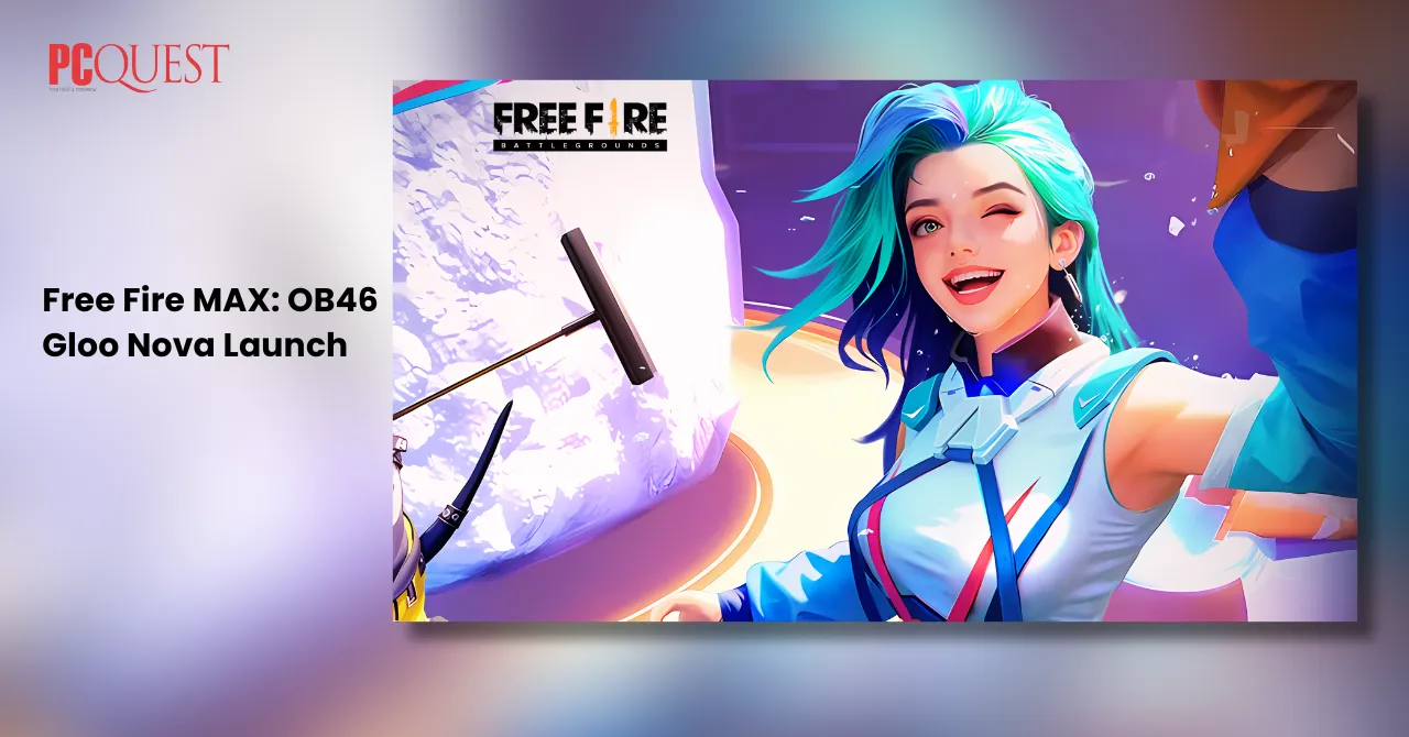 Free Fire MAX OB46 Gloo Nova Launch