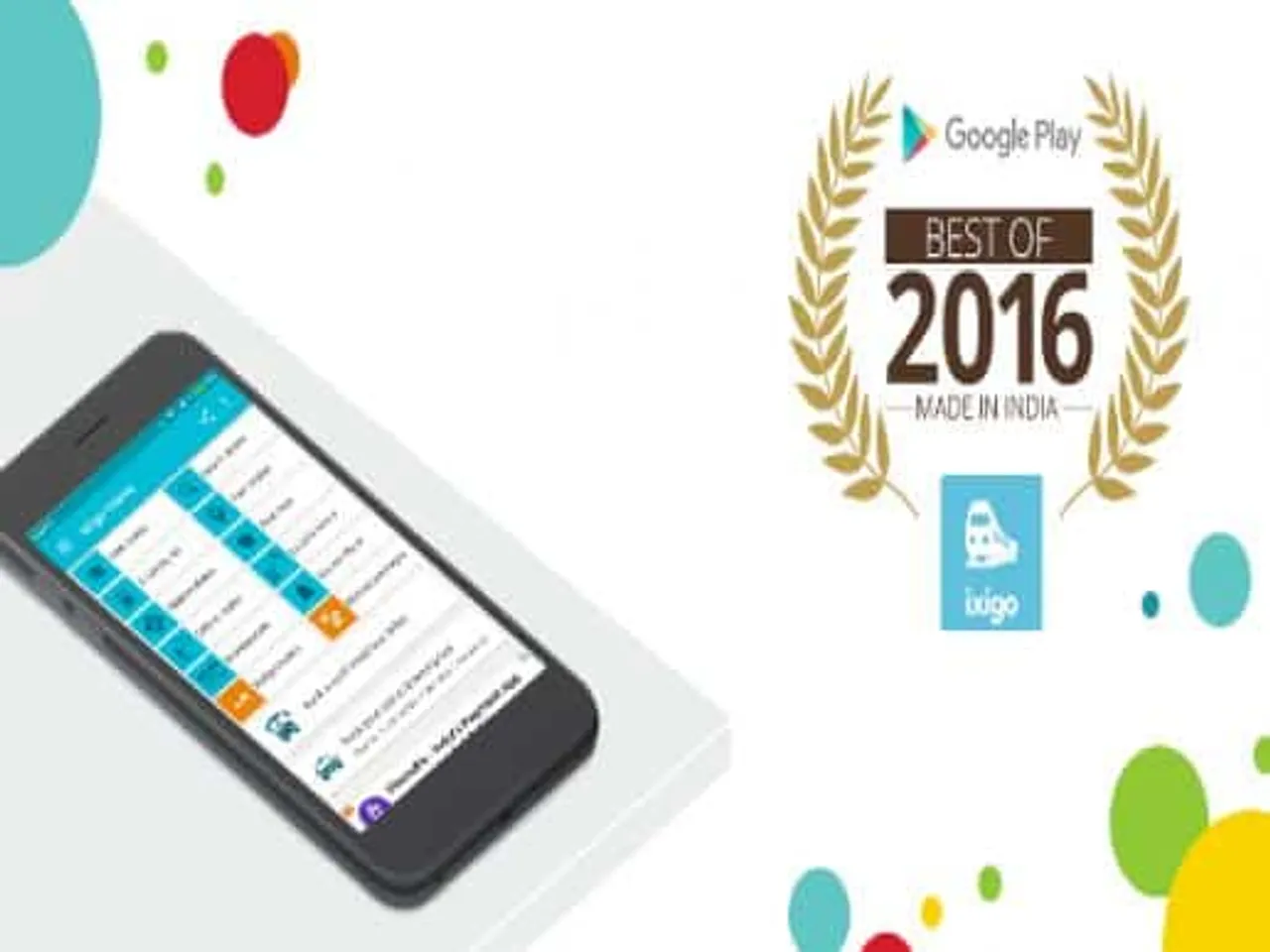 ixigo Train app Awarded the Best ‘Made in India’ app by Google