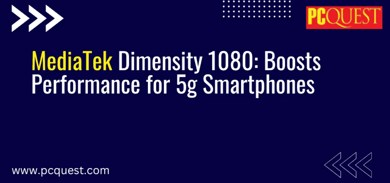 MediaTek Dimensity 1080 Boosts Performance for 5g Smartphones