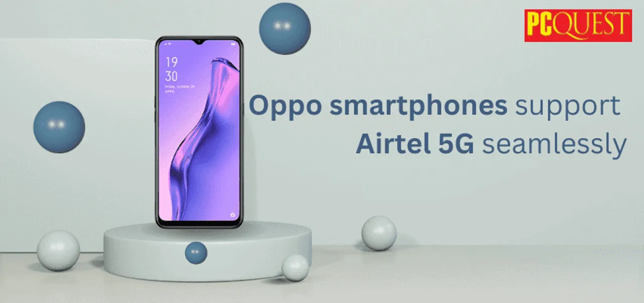Oppo smartphones support Airtel 5G seamlessly 1