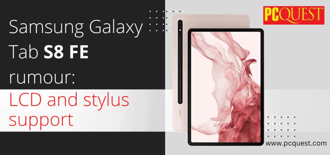 Samsung Galaxy Tab S8 FE rumour LCD and stylus support 1