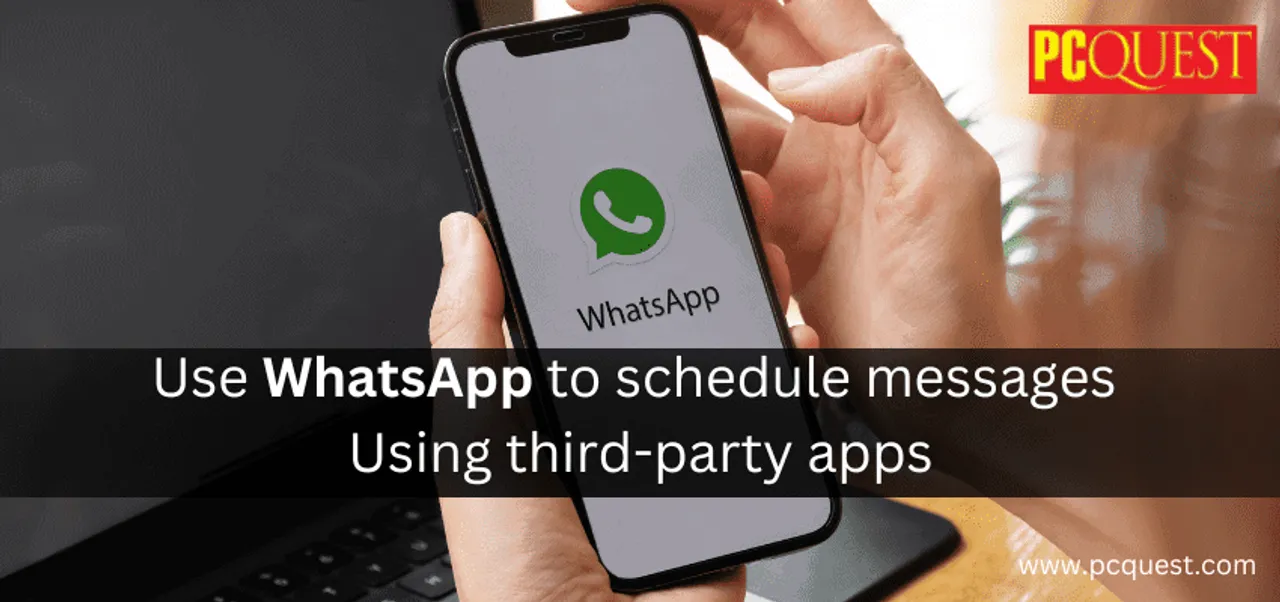 Use WhatsApp to schedule messages Using third party apps 1