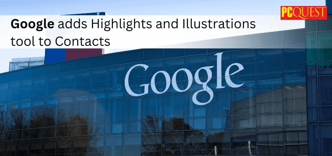 Google adds Highlights and Illustrations tool to Contacts 1