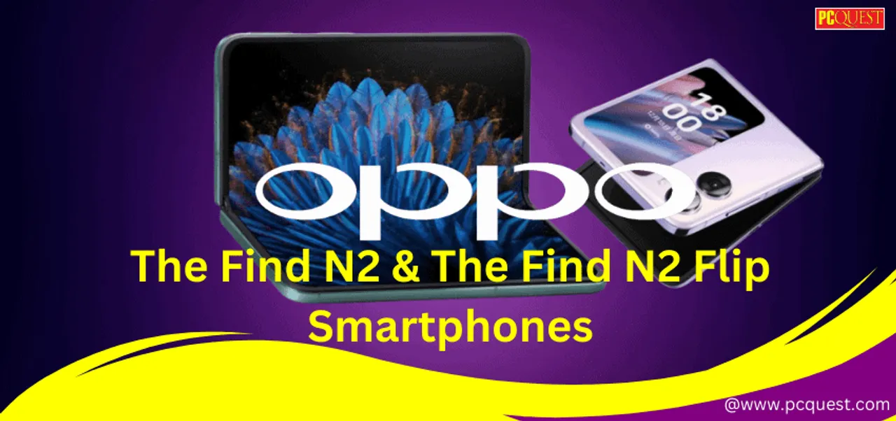 Oppo the find n2 and the find n2 flip smartphones