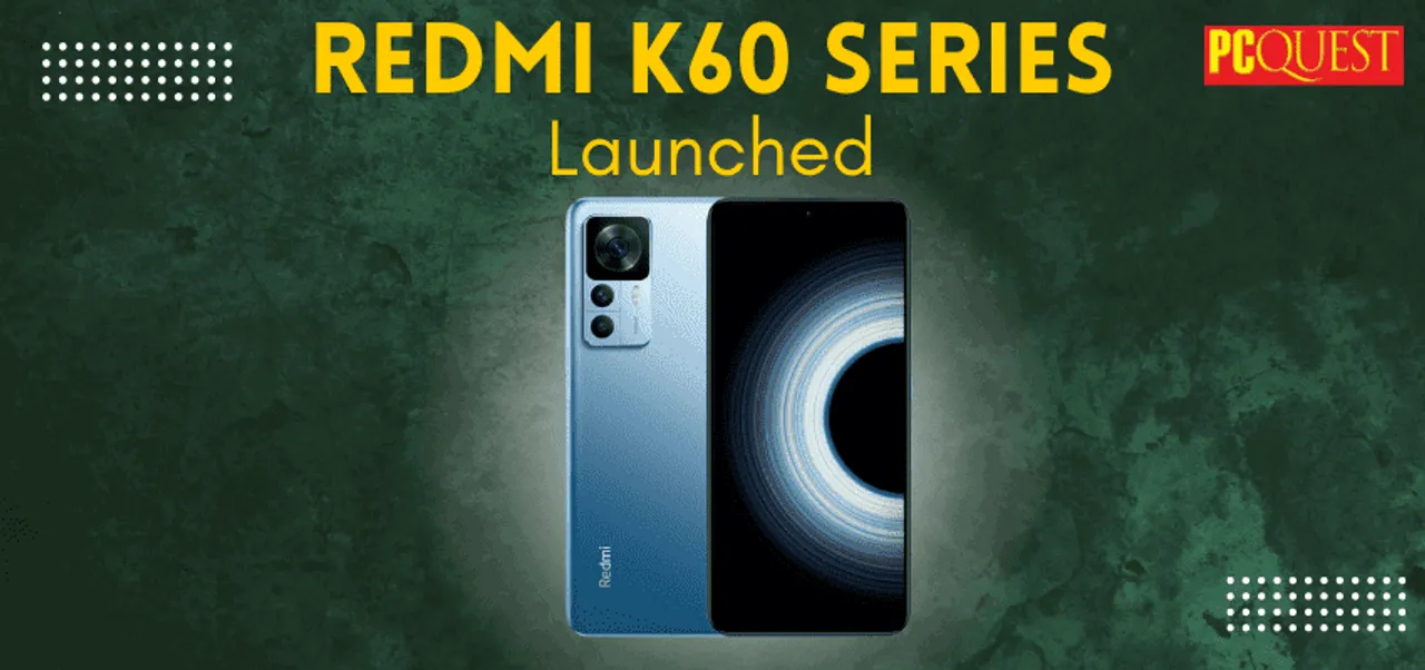 The Redmi K60 Series Launched; Know Specifications, Pricing, and Other Important Information