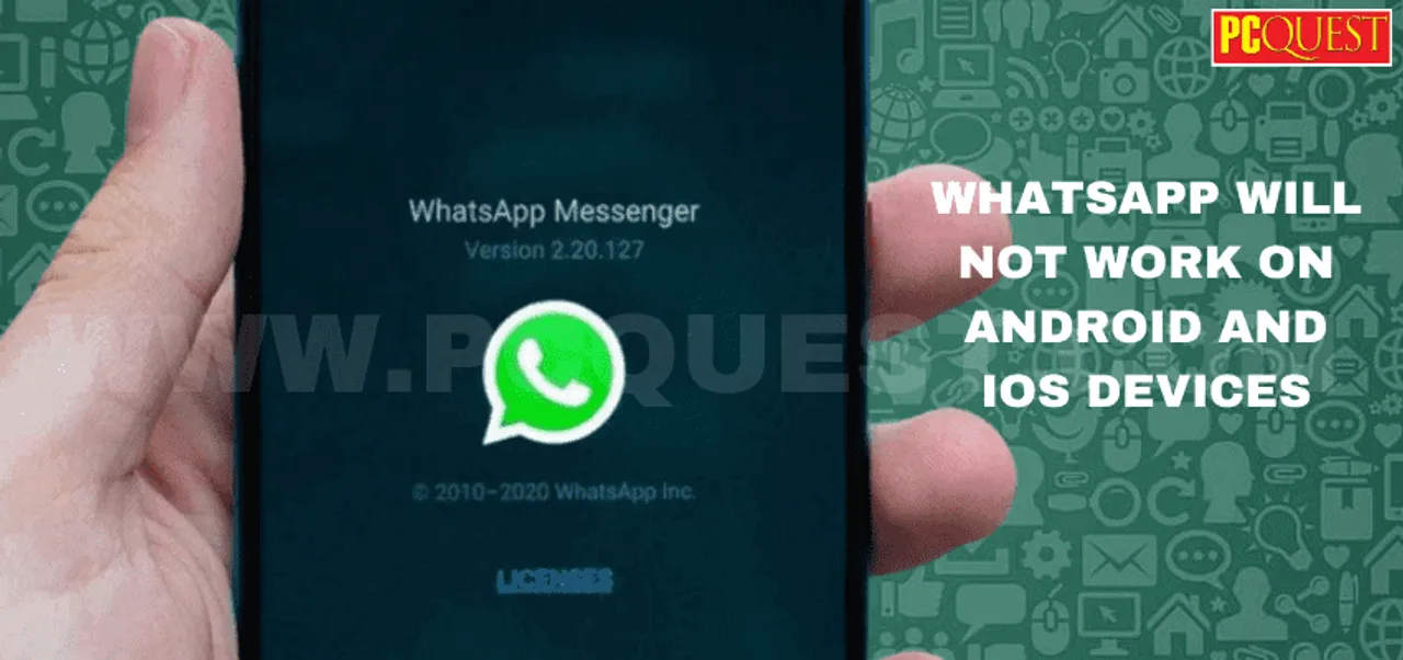 WhatsApp Will not Work on Android and iOS Devices: Upgrade now and Know More Here