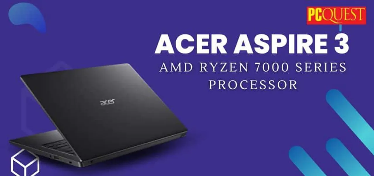 Acer Aspire 3 debuts in India as first laptop with AMD Ryzen 7000 series processor