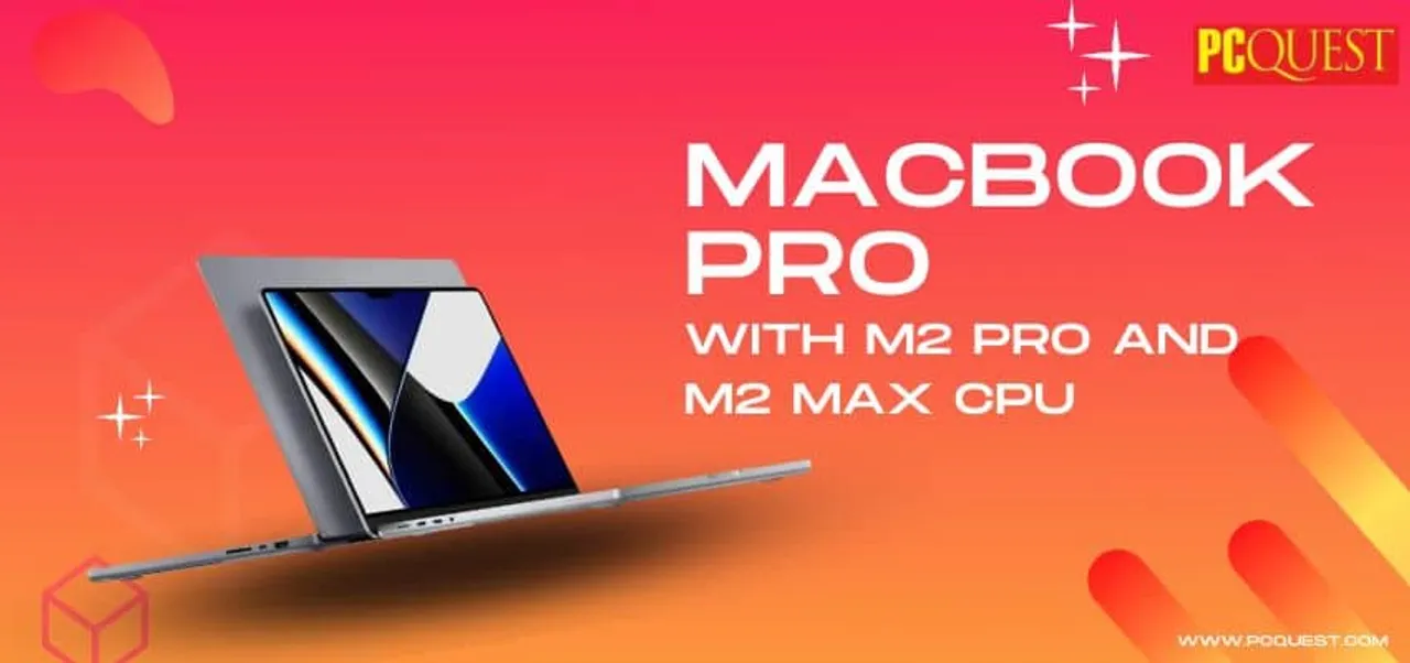 Apple has announced the MacBook Pro with M2 Pro and M2 Max CPU with prices beginning at Rs 249900