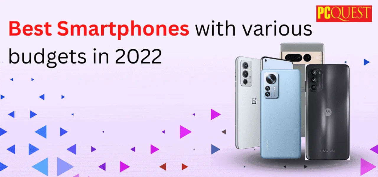Best Smartphones with Various Budgets in 2022