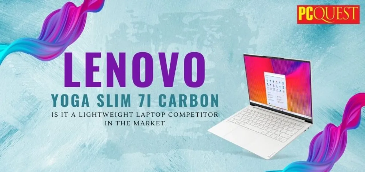 Lenovo Yoga Slim 7i Carbon Is it a lightweight laptop competitor in the market