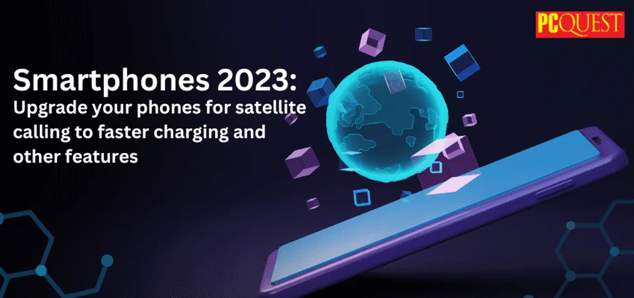 Smartphones 2023 Upgrade your phones for satellite calling to faster charging and other features 1