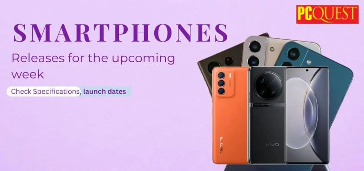 Smartphones releases for the upcoming week Check Specifications launch dates