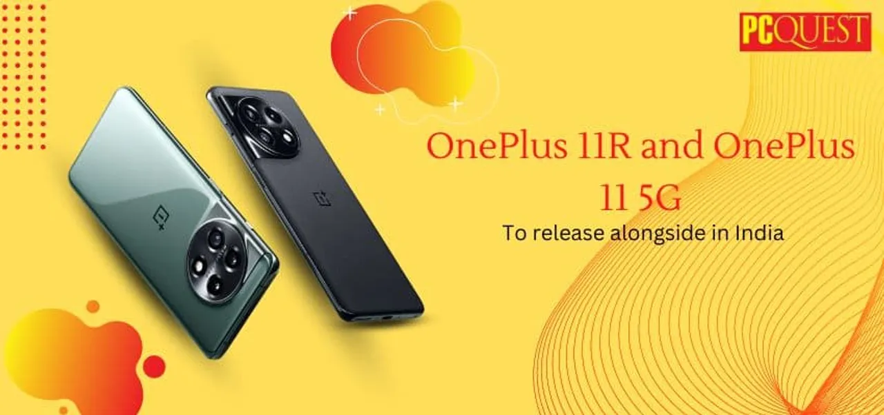 The OnePlus 11R and OnePlus 11 5G To release alongside in India Know more here