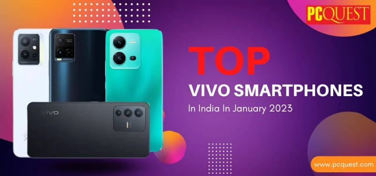 Top Vivo Smartphones In India In January 2023 From Vivo V23 to Vivo Y21