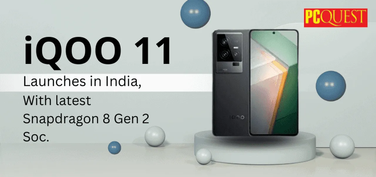 iQOO 11 launches in India with latest Snapdragon 8 Gen 2 Soc.