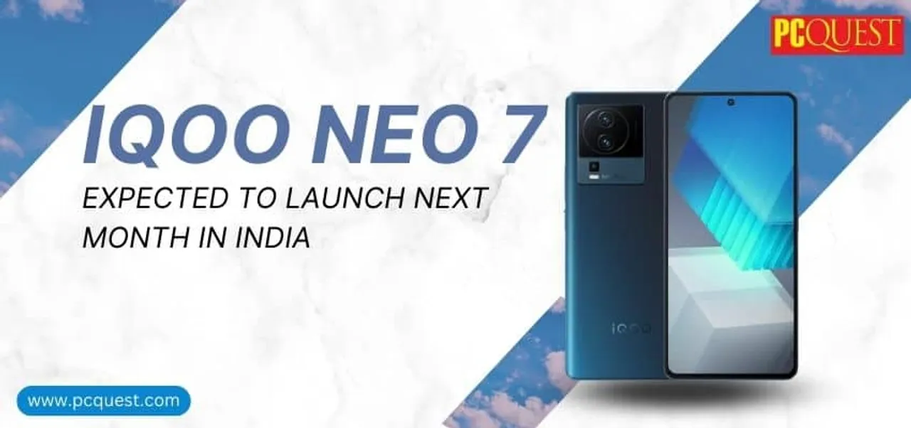 iQOO Neo 7 Expected to Launch Next Month in India