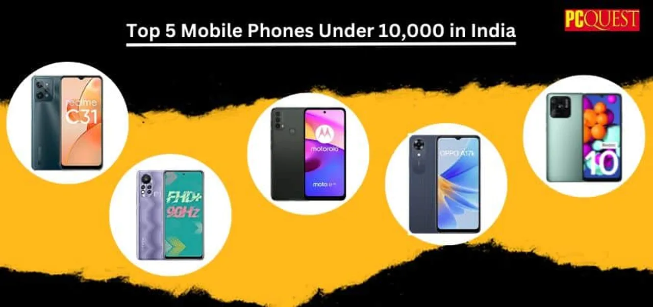 Top 5 Mobile Phones Under 10000 in India