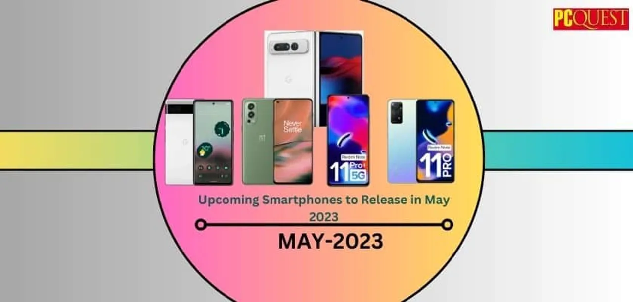 Upcoming Smartphones May 2023