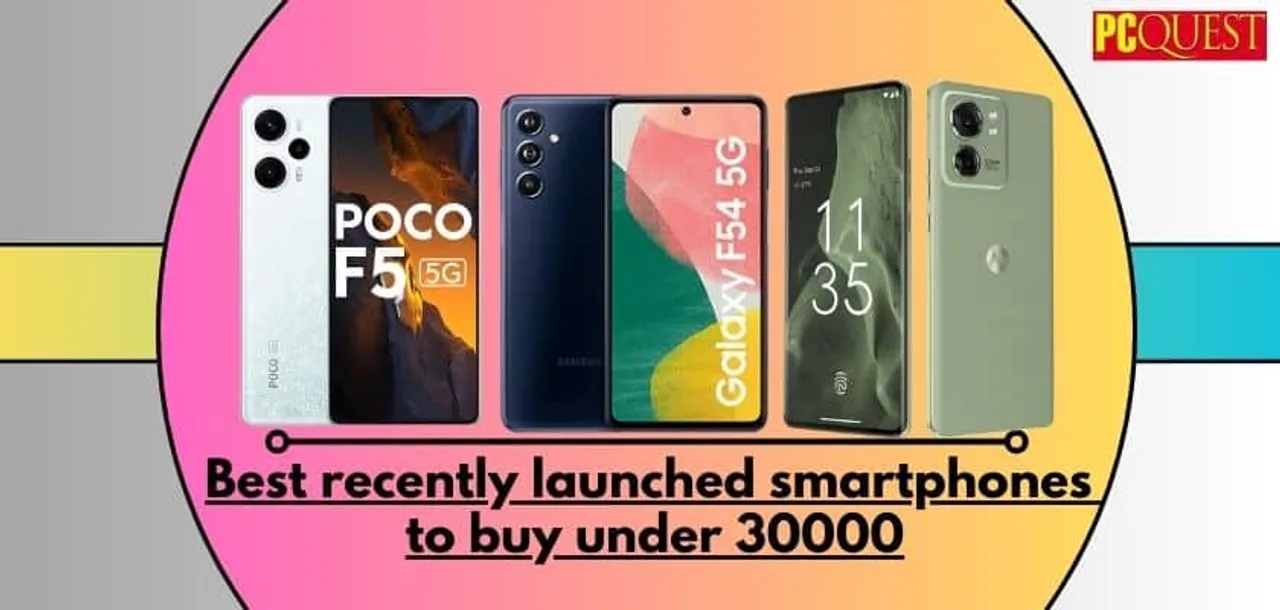 Best recently launched smartphones to buy under 30000
