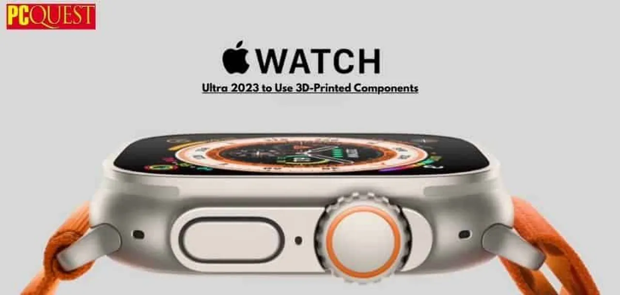 Apple Watch Ultra 2023 to Use 3D-Printed Components