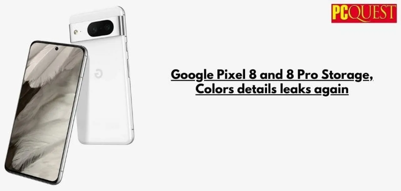 Google Pixel 8 and 8 Pro Storage Colors details leaks again
