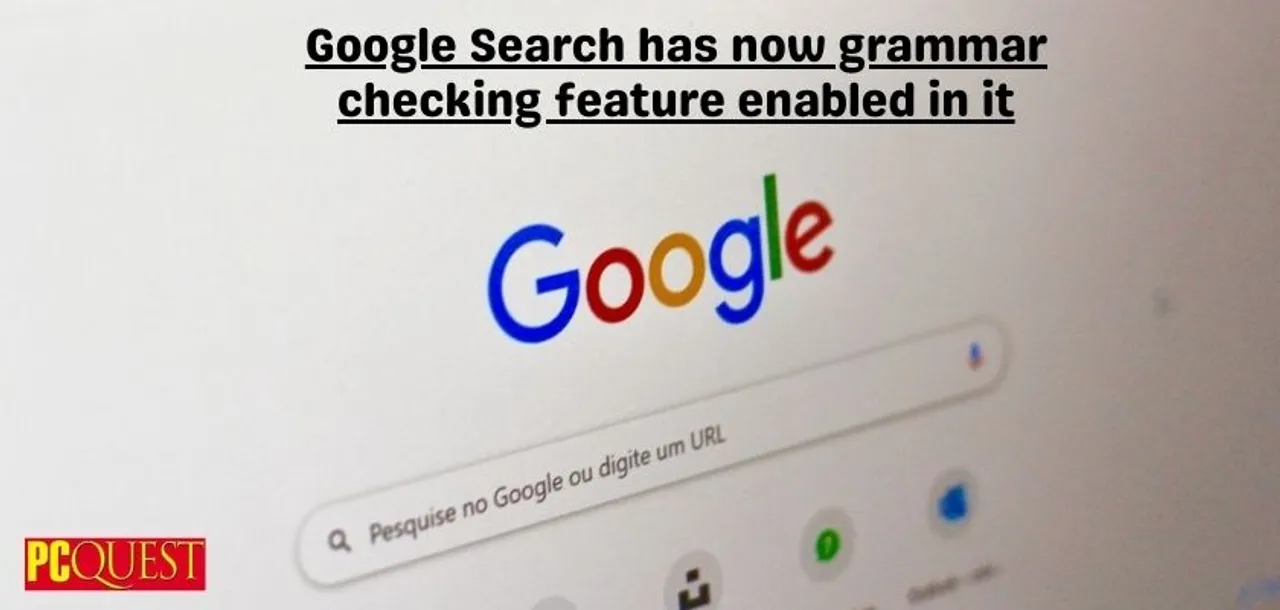 Google Search has now grammar checking feature enabled in it