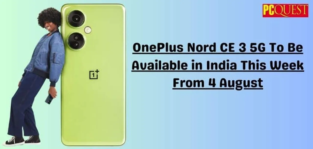 OnePlus Nord CE 3 5G To Be Available in India This Week From 4 August