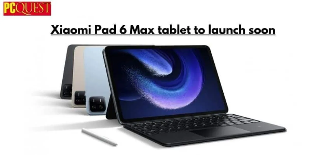 Xiaomi Pad 6 Max Tablet to Launch Soon: Details
