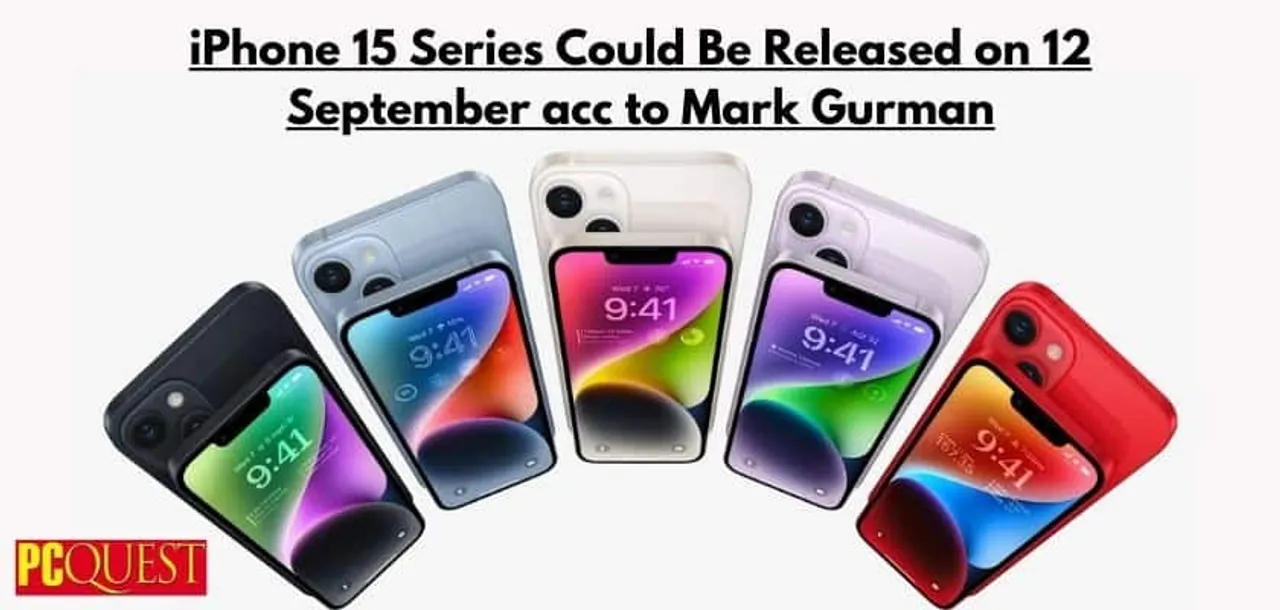 iPhone 15 Series Could Be Released on 12 September Acc to Mark Gurman