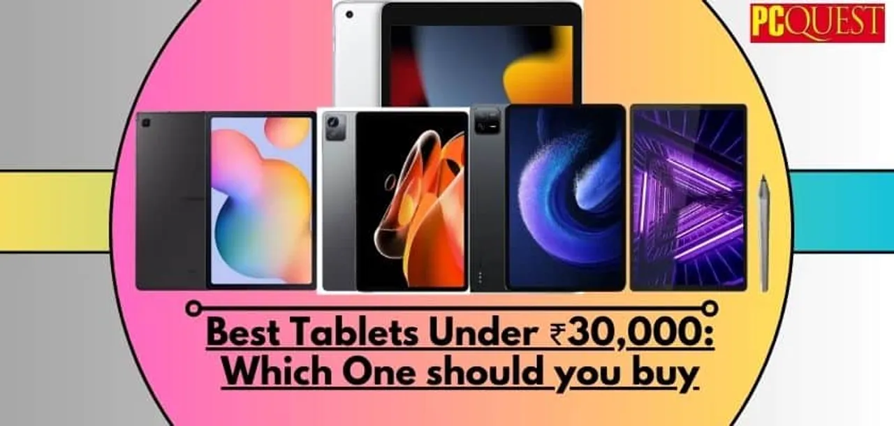 Best Tablets Under ₹30000 Which One should you buy