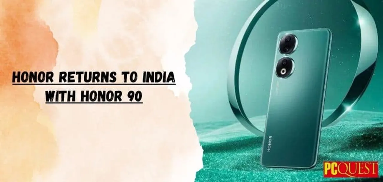 Honor Returns in India with the Launch of Honor 90, a Quad Curved OLED Display Smartphone