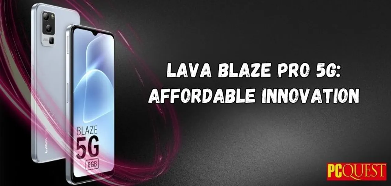 Lava Blaze Pro 5G Affordable Innovation