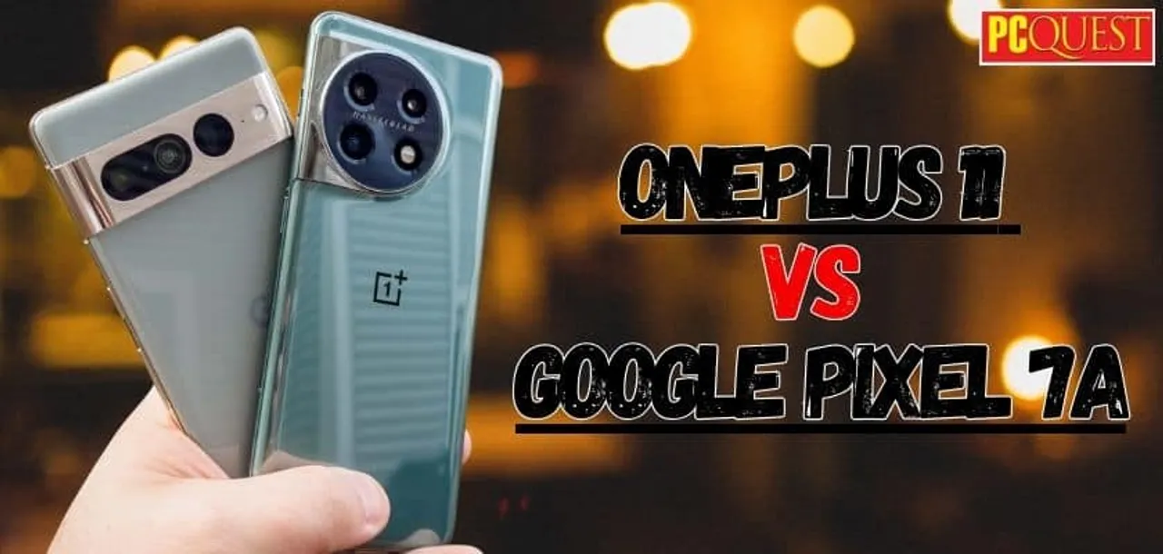 OnePlus 11 Vs Google Pixel 7a