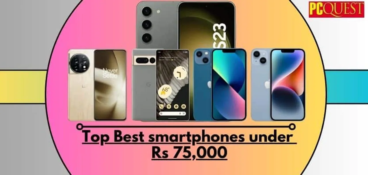 Top Best smartphones under Rs 75000