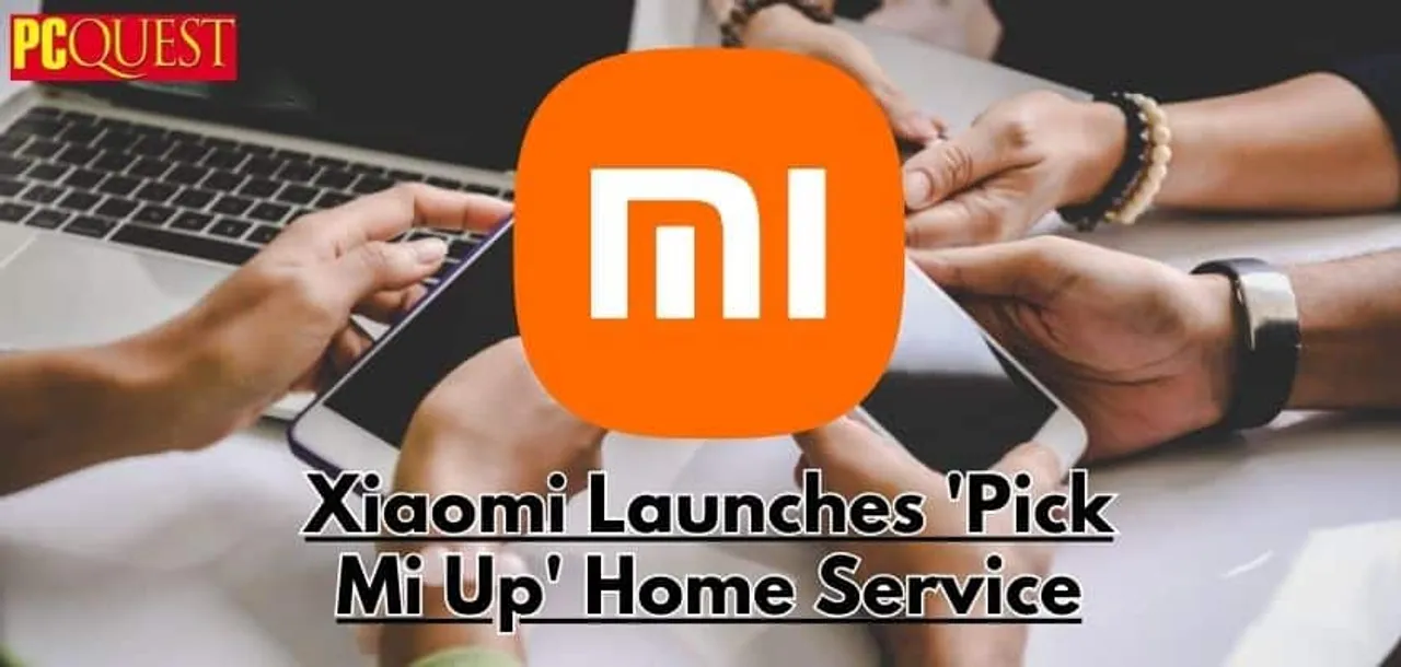 Xiaomi Launches Pick Mi Up Home Service