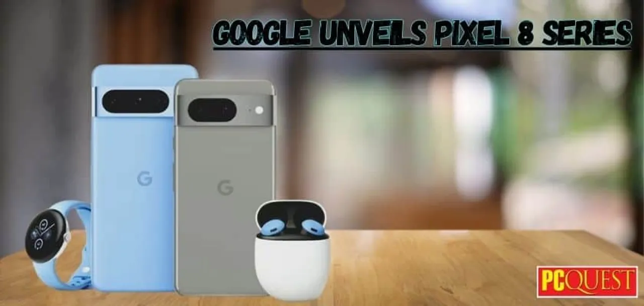 Google Unveils Pixel 8 Series
