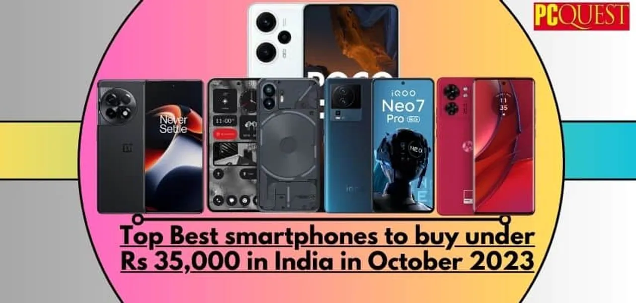Top Best smartphones to buy under Rs 35000 in India in October 2023 1