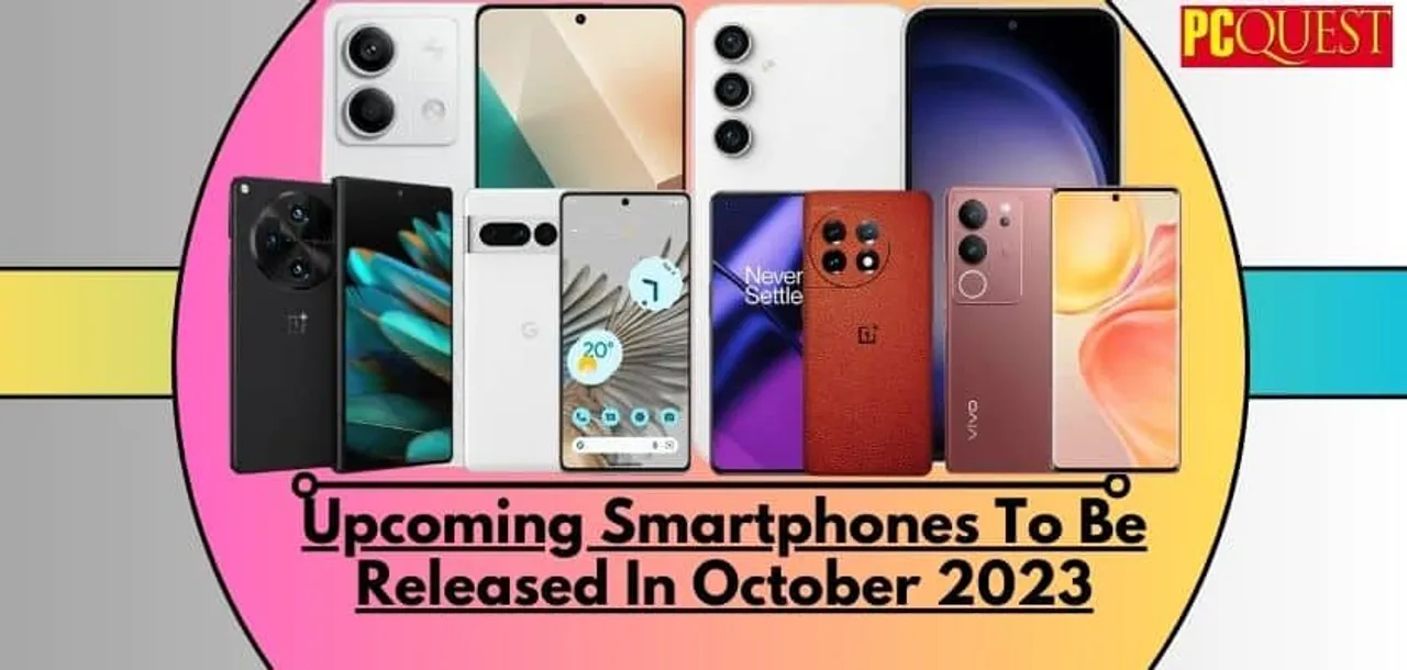 Upcoming Smartphones To Be Released In October 2023