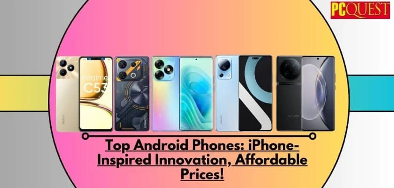 Top Android Phones iPhone Inspired Innovation Affordable Prices