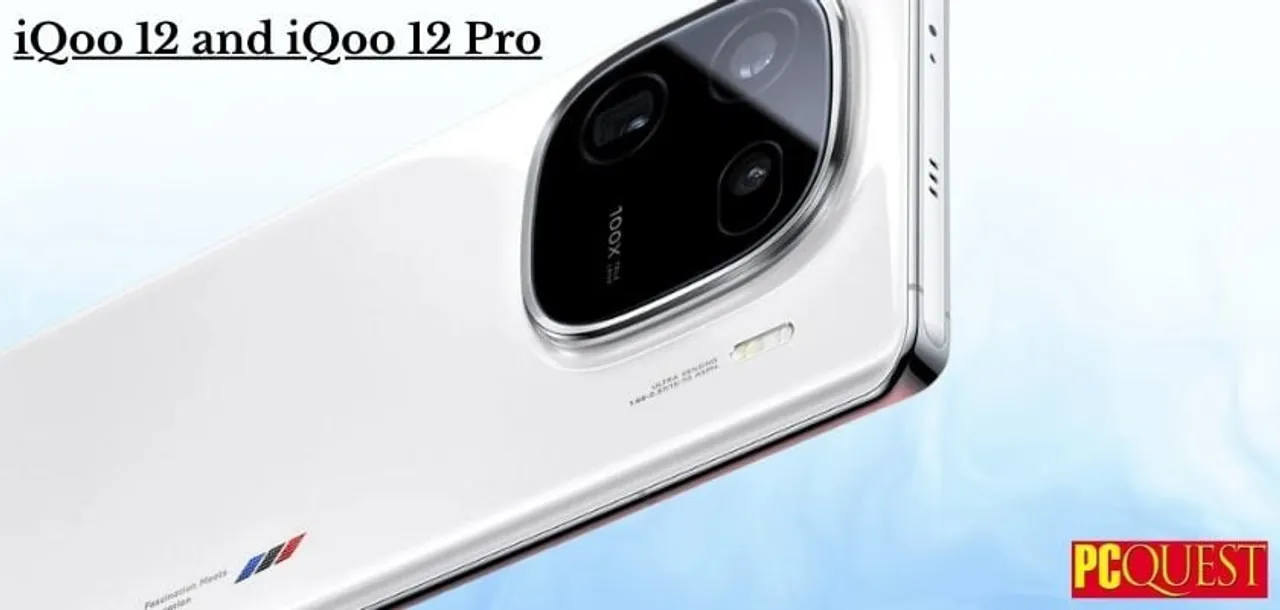 iQoo 12 and iQoo 12 Pro