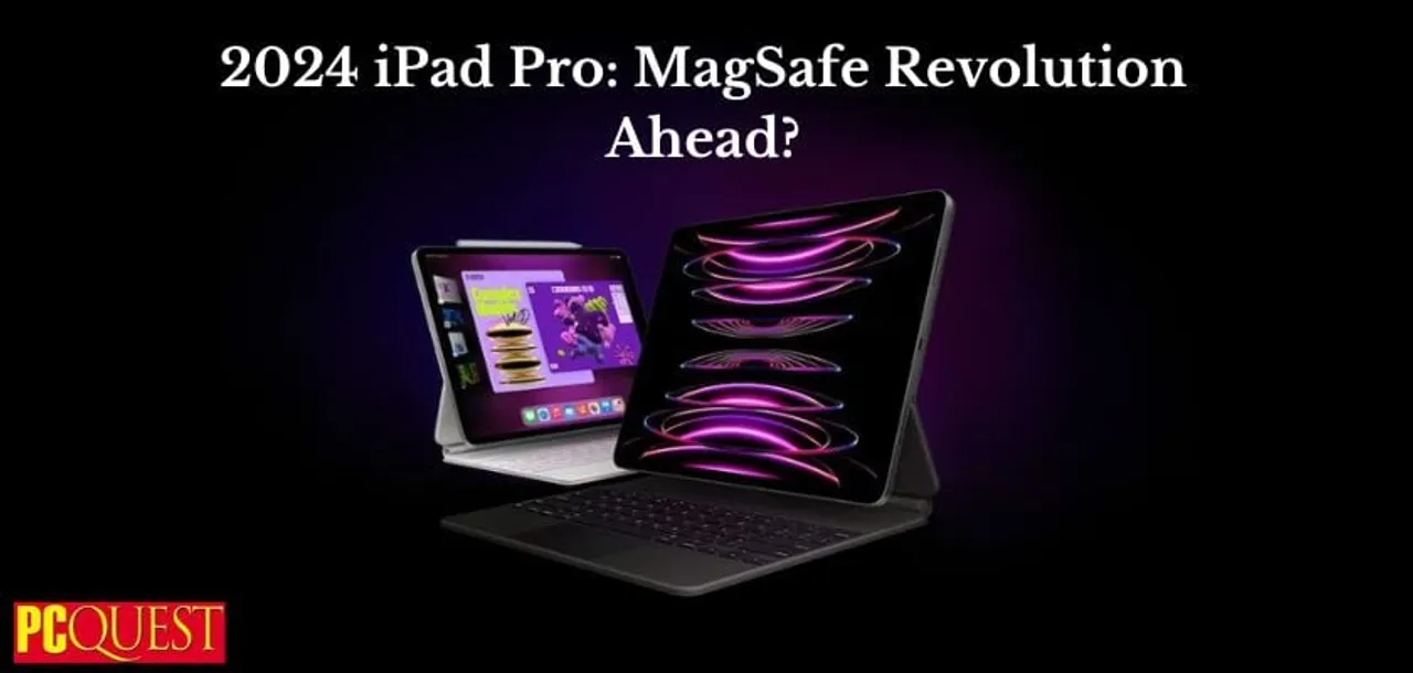 Apple's 2024 iPad Pro A MagSafe Revolution on the Horizon?