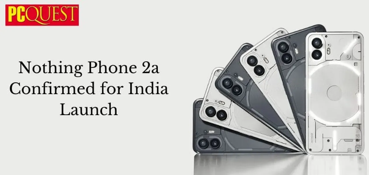 Nothing Phone 2a Confirmed for India Launch