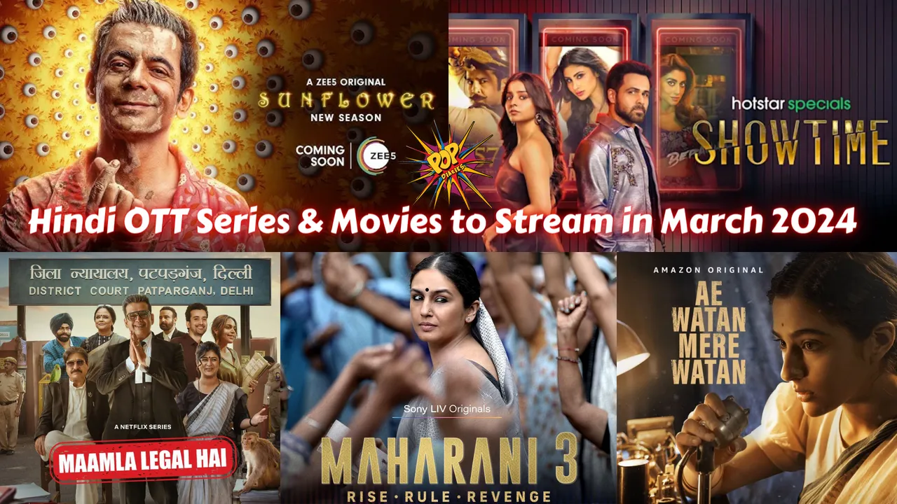 March 2024 Hindi OTT Movies Series From Showtime to Maharani ae watan mere watan sunflower maamla legal hai a Spectacular Lineup for Bollywood Enthusiasts.png